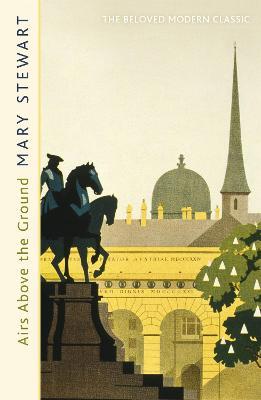 Airs Above the Ground: The suspenseful love story from the Queen of the Romantic Mystery - Mary Stewart - cover