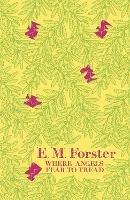 Where Angels Fear to Tread - E M Forster - cover