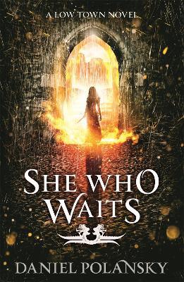 She Who Waits: Low Town 3 - Daniel Polansky - cover