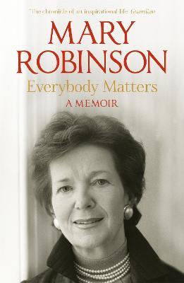 Everybody Matters: A Memoir - Mary Robinson - cover