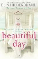 Beautiful Day: Dive into 'the perfect beach read' (Publishers Weekly) this summer! - Elin Hilderbrand - cover