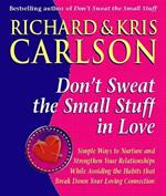 Don't Sweat The Small Stuff in Love