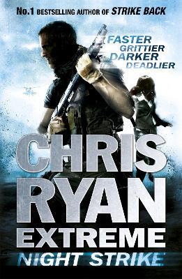 Chris Ryan Extreme: Night Strike: The second book in the gritty Extreme series - Chris Ryan - cover