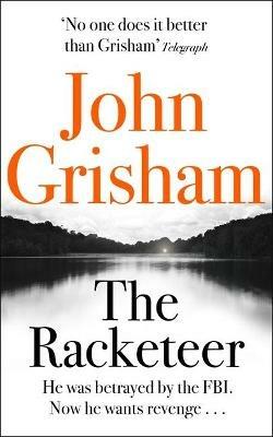 The Racketeer: The edge of your seat thriller everyone needs to read - John Grisham - cover