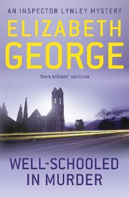 Well-Schooled in Murder: An Inspector Lynley Novel: 3 - Elizabeth George - cover