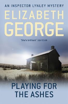 Playing For The Ashes: A Page-Turning Mystery Featuring Thomas Lynley, now appearing on BBC1 and iPlayer - Elizabeth George - cover