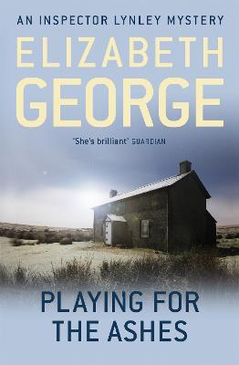 Playing For The Ashes: An Inspector Lynley Novel: 7 - Elizabeth George - cover