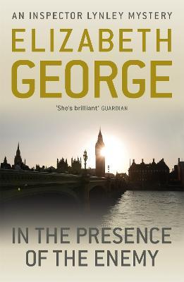 In The Presence Of The Enemy: An Inspector Lynley Novel: 8 - Elizabeth George - cover