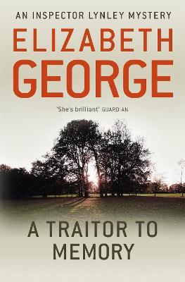 A Traitor to Memory: A Page-Turning Mystery Featuring Thomas Lynley, now appearing on BBC1 and iPlayer - Elizabeth George - cover