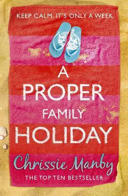 A Proper Family Holiday - Chrissie Manby - cover