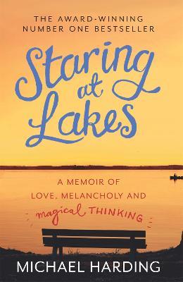 Staring at Lakes: A Memoir of Love, Melancholy and Magical Thinking - Michael Harding - cover