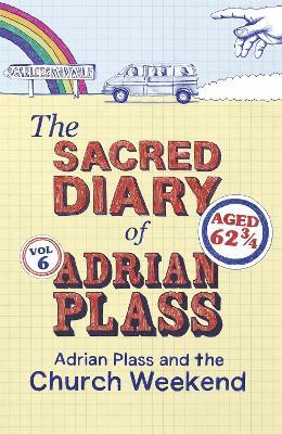 The Sacred Diary of Adrian Plass: Adrian Plass and the Church Weekend - Adrian Plass - cover