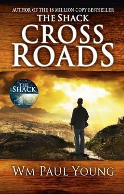 Cross Roads: What If You Could Go Back and Put Things Right? - Wm Paul Young - cover
