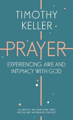 Prayer: Experiencing Awe and Intimacy with God - Timothy Keller - cover