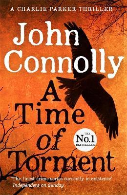 A Time of Torment: A Charlie Parker Thriller: 14.  The Number One bestseller - John Connolly - cover