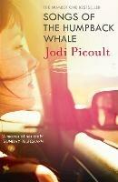 Songs of the Humpback Whale: an completely unputdownable novel from bestselling author of Mad Honey