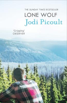 Lone Wolf: the unputdownable story of one family's impossible decision by the number one bestselling author of A Spark of Light - Jodi Picoult - cover