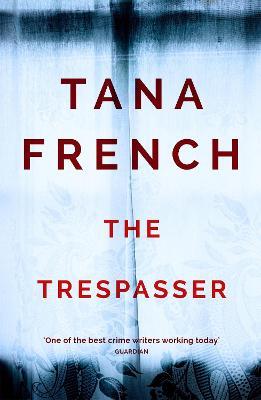 The Trespasser: Dublin Murder Squad: 6. The gripping Richard & Judy Book Club 2017 thriller - Tana French - cover