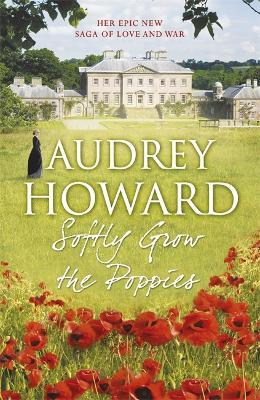 Softly Grow the Poppies - Audrey Howard - cover