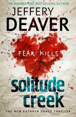 Solitude Creek: Fear Kills in Agent Kathryn Dance Book 4 - Jeffery Deaver - cover