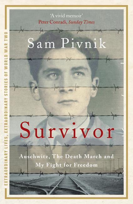 Survivor: Auschwitz, the Death March and my fight for freedom