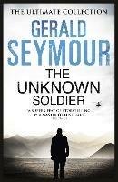 The Unknown Soldier - Gerald Seymour - cover