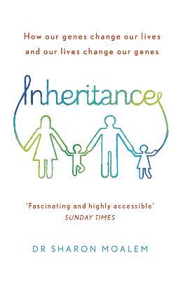 Inheritance: How Our Genes Change Our Lives, and Our Lives Change Our Genes - Sharon Moalem - cover