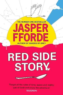 Red Side Story: The spectacular and colourful new novel from the bestselling author of Shades of Grey - Jasper Fforde - cover