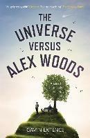 The Universe versus Alex Woods: An UNFORGETTABLE story of an unexpected friendship, an unlikely hero and an improbable journey - Gavin Extence - cover