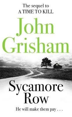 Sycamore Row: Jake Brigance, hero of A TIME TO KILL, is back - John Grisham - cover