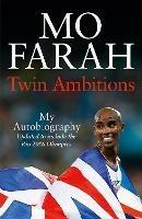 Twin Ambitions - My Autobiography: The story of Team GB's double Olympic champion - Mo Farah - cover
