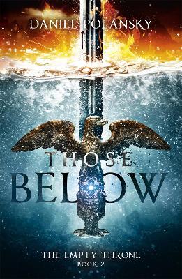 Those Below: The Empty Throne Book 2: An epic fantasy adventure - Daniel Polansky - cover