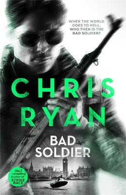 Bad Soldier: Danny Black Thriller 4 - Chris Ryan - cover