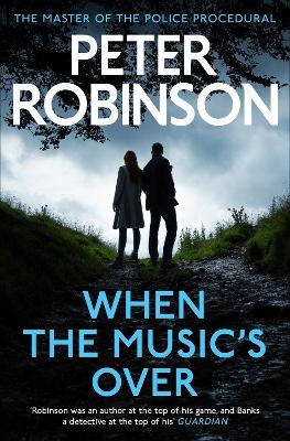 When the Music's Over: The 23rd DCI Banks novel from The Master of the Police Procedural - Peter Robinson - cover