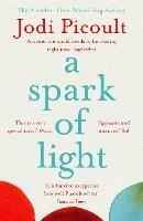 A Spark of Light: The must-read, heart-stopping pick for summer 2022 - Jodi Picoult - cover
