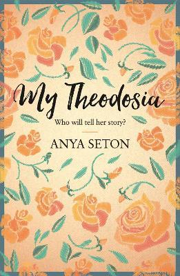 My Theodosia - Anya Seton - cover