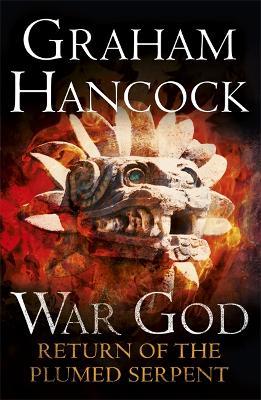 Return of the Plumed Serpent: War God Trilogy: Book Two - Graham Hancock - cover