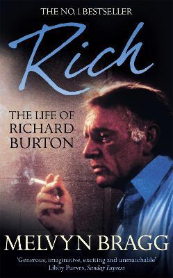 Rich: The Life of Richard Burton - Melvyn Bragg - cover