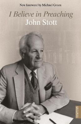 I Believe in Preaching - John Stott - cover