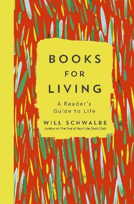 Books for Living: a reader's guide to life - Will Schwalbe - cover