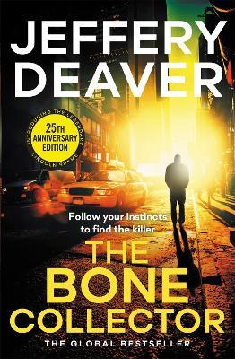The Bone Collector: The thrilling first novel in the bestselling Lincoln Rhyme mystery series - Jeffery Deaver - cover