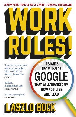 Work Rules!: Insights from Inside Google That Will Transform How You Live and Lead - Laszlo Bock - cover