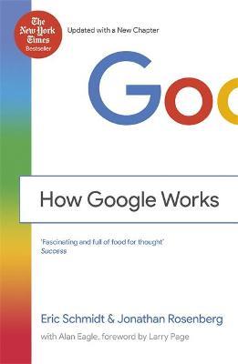 How Google Works - Eric Schmidt,Jonathan Rosenberg - cover