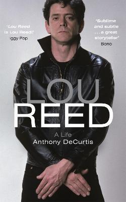Lou Reed: Radio 4 Book of the Week - Anthony DeCurtis - cover