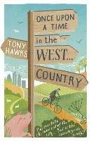 Once Upon A Time In The West...Country - Tony Hawks - cover