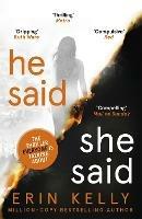 He Said/She Said: the must-read bestselling suspense novel of the year - Erin Kelly - cover