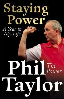 Staying Power: A Year In My Life - Phil Taylor - cover