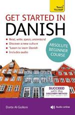 Get Started in Danish Absolute Beginner Course: (Book and audio support)