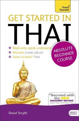 Get Started in Thai Absolute Beginner Course: (Book and audio support) - David Smyth - cover
