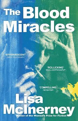 The Blood Miracles: the addictive, high-octane sequel to Women's Prize for Fiction-winning The Glorious Heresies - Lisa McInerney - cover